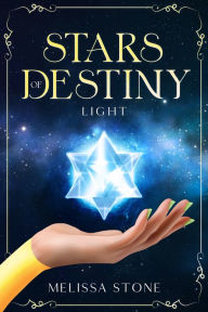 Title: Stars of Destiny: Light, Author: Melissa Stone