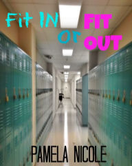 Title: Fit In or Fit Out, Author: Pamela Nicole