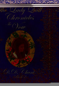 Title: The Vow (The Lady Quill Chronicles, 2#), Author: D.D. Chant