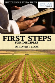 Title: First Steps for Disciples, Author: Dr David L Cook