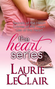 Title: Secrets Of The Heart, Crimes Of The Heart, Lies Of The Heart: The Heart Series boxed set, Author: Laurie LeClair