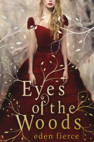 Title: Eyes of the Woods, Author: Eden Fierce