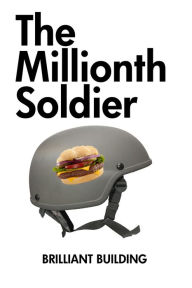 Title: The Millionth Soldier, Author: Brilliant Building