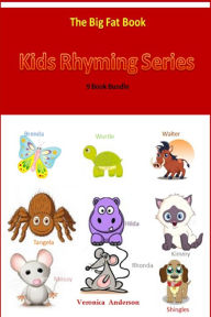 Title: Kids Rhyming Series: The Big Fat Book (9 Book Bundle), Author: Veronica Anderson