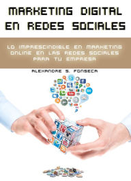 Title: Marketing Digital en Redes Sociales, Author: Alexandre Fonseca Sr