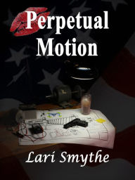 Title: Perpetual Motion, Author: Lari Smythe