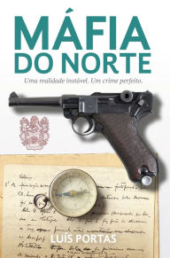 Title: Máfia do Norte, Author: Luis Portas