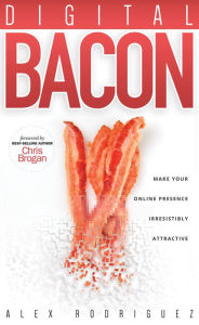 Title: Digital Bacon, Author: Alex Rodriguez