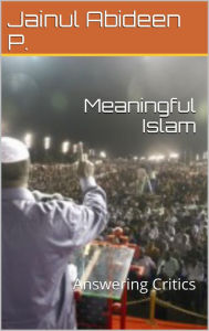 Title: Meaningful Islam, Author: Jainul Abideen P