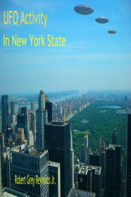 Title: UFO Activity In New York State, Author: Robert Grey Reynolds Jr