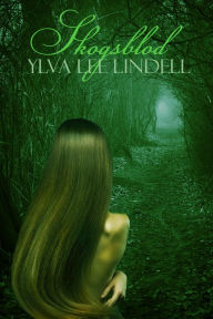 Title: Skogsblod, Author: Ylva Lee Lindell