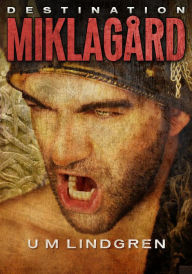 Title: Destination Miklagård, Author: U M Lindgren