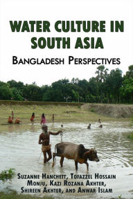 Title: Water Culture in South Asia: Bangladesh Perspectives, Author: Development Resources Press