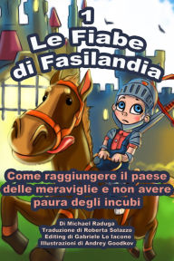 Title: Le Fiabe di Fasilandia: 1, Author: Michael Raduga