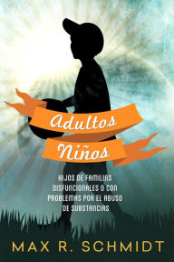 Title: Adultos Niños, Author: Max R. Schmidt