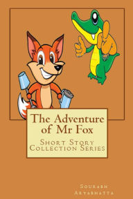 Title: The Adventure of Mr Fox, Author: Sourabh Aryabhatta