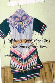 Title: Children's Regalia for Girls Jingle Dress and Fancy Shawl, Author: Weeyaa Gurwell