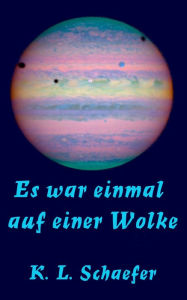 Title: Es war einmal auf einer Wolke, Author: K. L. Schaefer