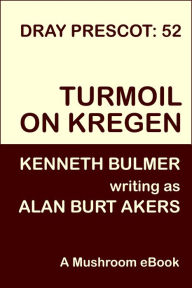 Title: Turmoil on Kregen [Dray Prescot #52], Author: Alan Burt Akers