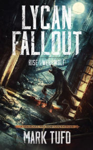 Title: Lycan Fallout 1: Rise Of The Werewolf, Author: Mark Tufo