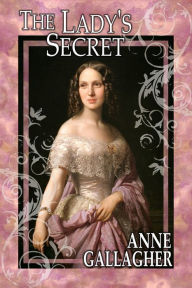 Title: The Lady's Secret (The Reluctant Grooms Series Volume VII), Author: Anne Gallagher