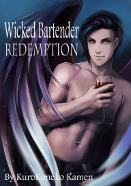 Title: Wicked Bartender Redemption, Author: KuroKoneko Kamen