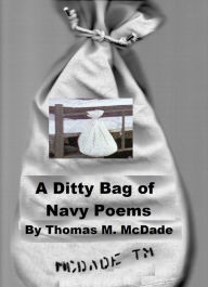 Title: A Ditty Bag of Navy Poems, Author: Thomas M. McDade