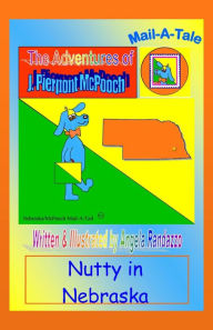 Title: Nebraska/McPooch Mail-A-Tale:Nutty in Nebraska, Author: Angela Randazzo