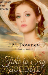 Title: A Time to Say Goodbye: Alternate First Chapter Michael's Perspective, Author: J.M. Downey