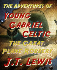 Title: The Great Plane Robbery, Author: J.T. Lewis