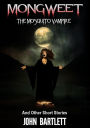 Mongweet: The Mosquito Vampire. And Other Short Stories.
