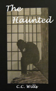 Title: The Haunted, Author: C.C. Wills