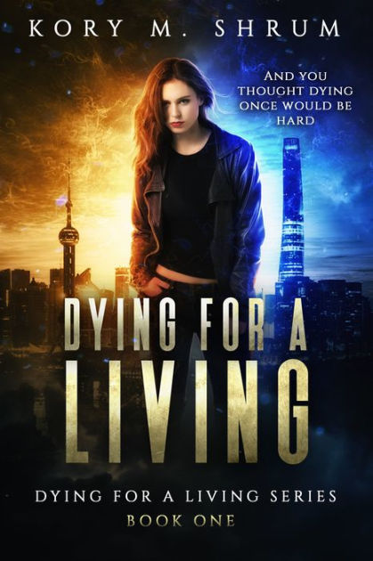 Dying for a Living by Kory M. Shrum, Paperback | Barnes & Noble®