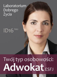 Title: Twoj typ osobowosci: Adwokat (ESFJ), Author: Laboratorium Dobrego Zycia