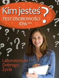 Title: Kim jestes? Test osobowosci ID16, Author: Laboratorium Dobrego Zycia