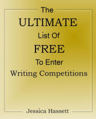 Title: The Ultimate List Of Free To Enter Writing Competitions, Author: Jessica Hassett