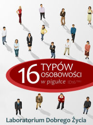 Title: 16 typow osobowosci w pigulce, Author: Laboratorium Dobrego Zycia