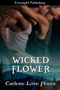 Title: Wicked Flower, Author: Carlene Love Flores