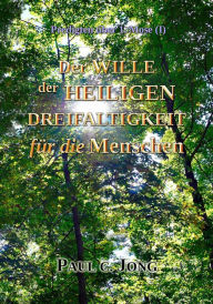 Title: Der Wille der Heiligen Dreieinigkeit für die Menschen - Predigten über 1. Mose (I), Author: Paul C. Jong