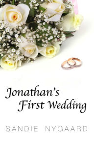 Title: Jonathan's First Wedding, Author: Sandie Nygaard