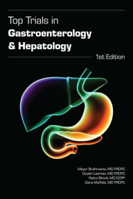 Title: 3.1 - Top Trials in Gastroenterology & Hepatology, Author: Mayur Brahmania