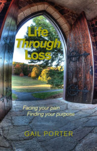 Title: Life Through Loss, Author: Gail Porter