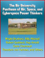 The Air University Pantheon of Air, Space, and Cyberspace Power Thinkers: Wright Brothers, Billy Mitchell, Robert Goddard, Hap Arnold, Claire Chennault, Theodore von Karman, and Others