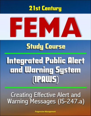 21st Century FEMA Study Course: - Integrated Public Alert And Warning ...