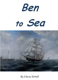 Title: Ben to Sea, Author: Steve Kittell