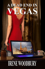 Title: A Dead End in Vegas, Author: Irene Woodbury