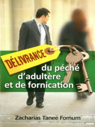Title: Delivrance du Peche D'Adultere et de Fornication, Author: Zacharias Tanee Fomum