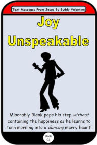 Title: Joy Unspeakable (Text Messages From Jesus Book 93), Author: Buddy Valentine