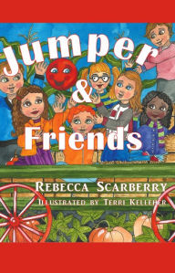 Title: Jumper & Friends, Author: Rebecca Scarberry