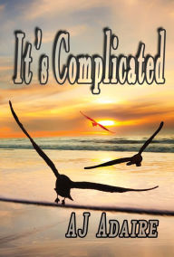 Title: It's Complicated, Author: AJ Adaire